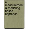 A measurement & modeling based approach door R. van de Meent
