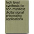 High level synthesis for non-manifest digital signal processing applications
