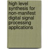 High level synthesis for non-manifest digital signal processing applications door O. Mansour