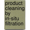 Product cleaning by in-situ filtration by X. Wang