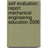 Self evaluation report mechanical engineering education 2006 door C.T.A. Ruijter