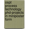 OSPT Process technology PhD-projects in miniposter form door Onbekend