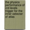 The physics performance of crd levels trigger for the inner oetecter of ATLAS door R.J. Dorkers