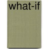 What-if by J. Swaak