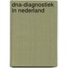 DNA-diagnostiek in Nederland door A. Nelis