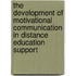 The development of motivational communication in distance education support