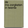 De MS-zorgketen in Twente door Onbekend