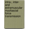 Intra-, inter- and extramuscular myofascial force transmission by C.A. Yucesoy