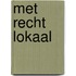 Met recht lokaal