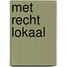 Met recht lokaal door J. Terpstra
