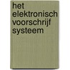 Het elektronisch voorschrijf systeem door R.W. Schuring