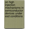 On high injection mechanisms in semiconductor devices under ESD conditions door G. Boselli