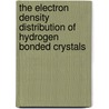 The electron density distribution of hydrogen bonded crystals door C. van Beek