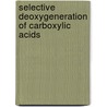 Selective deoxygeneration of carboxylic acids by M.W. de Lange