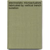 Electrostatic microactuators fabricated by vertical trench isolation door E. Sarajlic