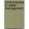 Controversies in water management by M.J. Kolkman