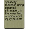 Spasticity reduction using electrical stimulation, in the lower limb of spinal cord injury patients door A. van der Salm