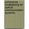 Coherence multiplexing for optical communication systems by Anna Meijerink