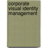 Corporate visual identity management door A.L.M. van den Bosch