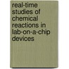 Real-time studies of chemical reactions in Lab-on-a-chip devices door M. Brivio