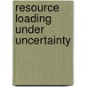 Resource loading under uncertainty door G. Wullink