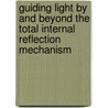 Guiding light by and beyond the total internal reflection mechanism door H.P. Uranus