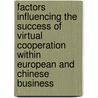 Factors influencing the success of virtual cooperation within European and Chinese business door W. Yi
