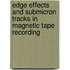 Edge effects and submicron tracks in magnetic tape recording