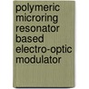 Polymeric microring resonator based electro-optic modulator by A. Leinse