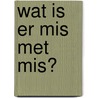 Wat is er mis met MIS? by E.M. Branderhorst