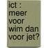 ICT : Meer voor Wim dan voor Jet?