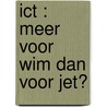 ICT : Meer voor Wim dan voor Jet? door M.R.M. Meelissen
