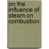 On the influence of steam on combustion