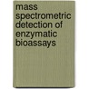 Mass spectrometric detection of enzymatic bioassays door A. Liesener