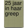 25 jaar in haar greep by Unknown