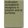 Multivalent cyclodextrin receptors in solution and at surfaces door Arjen Mulder