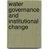Water governance and institutional change door S. Kuks