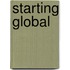 Starting global