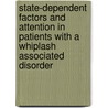 State-dependent factors and attention in patients with a whiplash associated disorder door M. Blokhorst