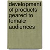 Development of products geared to female audiences door Onbekend