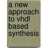 A new approach to VHDL based synthesis door G.E. Mekenkamp