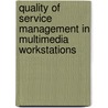 Quality of service management in multimedia workstations door P.G.A. Sijben
