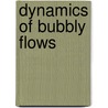 Dynamics of bubbly flows door H.F. Bulthuis