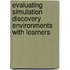 Evaluating simulation discovery environments with learners