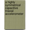 A highly symmetrical capacitive triaxial accelerometer by J.C. Lotters