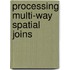 Processing multi-way spatial joins