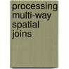 Processing multi-way spatial joins door H.M. Veenhof