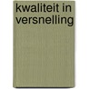 Kwaliteit in versnelling door M.F.A.M. Maarseveen
