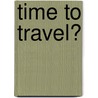 Time to travel? door M.E. Kraan