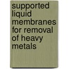 Supported liquid membranes for removal of heavy metals by M.C. Wijers